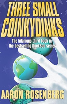 Three Small Coinkydinks (A DuckBob Spinowitz Adventure) (Volume 3)