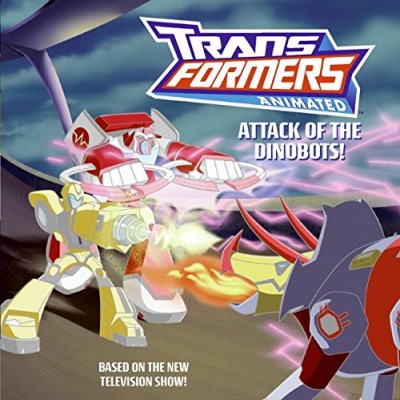 Attack of the Dinobots! (Transformers Animated) (Transformers Animated (Harper Entertainment))